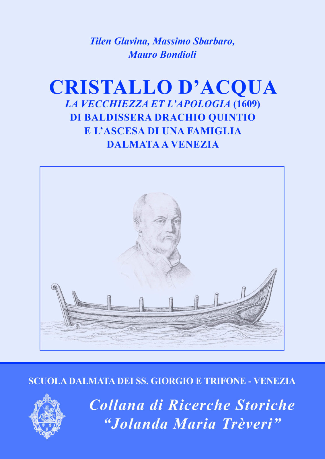 CRISTALLO D’ACQUA LA VECCHIEZZA ET L’APOLOGIA (1609) DI BALDISSERA DRACHIO QUINTIO E L’ASCESA DI UNA FAMIGLIA DALMATA A VENEZIA