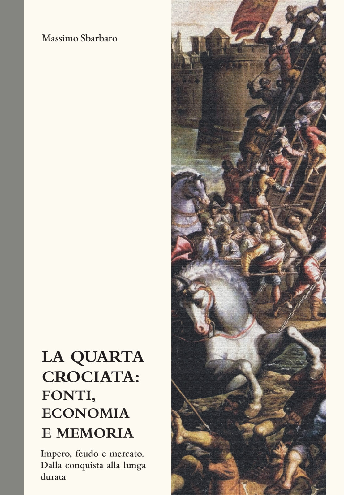 LA QUARTA CROCIATA: FONTI, ECONOMIA E MEMORIA